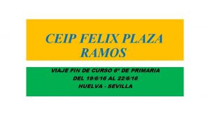 CEIP FELIX PLAZA RAMOS VIAJE FIN DE CURSO