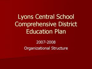 Lyons Central School Comprehensive District Education Plan 2007