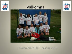 Vlkomna Frldramte F 03 ssong 2015 Dagens mte