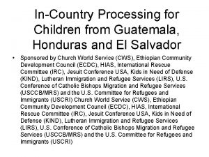 InCountry Processing for Children from Guatemala Honduras and
