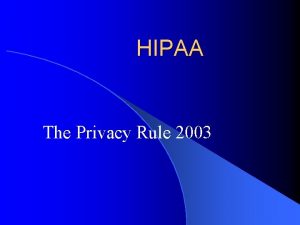 HIPAA The Privacy Rule 2003 Health Insurance Portability
