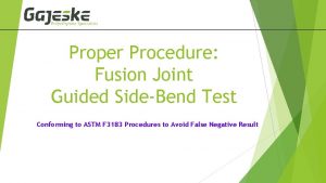 Proper Procedure Fusion Joint Guided SideBend Test Conforming