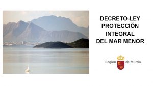 DECRETOLEY PROTECCIN INTEGRAL DEL MAR MENOR Estrategia Regional