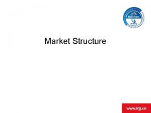 Market Structure www lrjj cn The Degree of