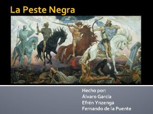 La Peste Negra Hecho por lvaro Garca Efrn