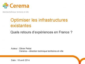 Optimiser les infrastructures existantes Quels retours dexpriences en