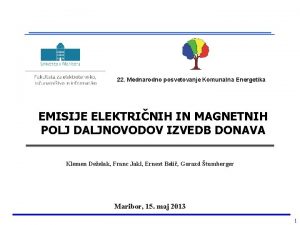 22 Mednarodno posvetovanje Komunalna Energetika EMISIJE ELEKTRINIH IN