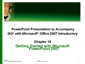 Power Point Presentation to Accompany GO with Microsoft