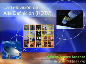 La Televisin de Alta Definicin HDTV Gabino Ayarza