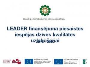 Biedrba Ziemekurzemes biznesa asocicija LEADER finansjuma piesaistes iespjas