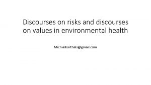 Discourses on risks and discourses on values in