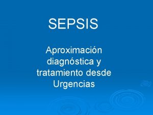 SEPSIS Aproximacin diagnstica y tratamiento desde Urgencias 2007