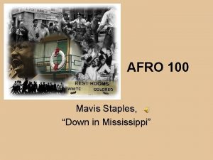 AFRO 100 Mavis Staples Down in Mississippi AFRO