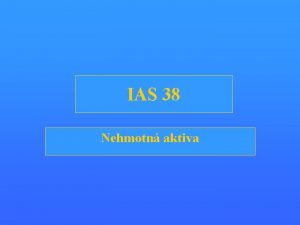 IAS 38 Nehmotn aktiva CL STANDARDU Pravidla etnho