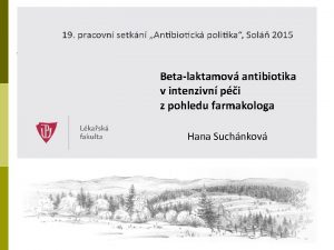 Betalaktamov antibiotika v intenzivn pi z pohledu farmakologa