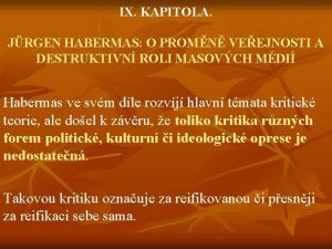 IX KAPITOLA JRGEN HABERMAS O PROMN VEEJNOSTI A