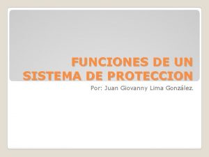 FUNCIONES DE UN SISTEMA DE PROTECCION Por Juan