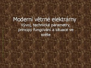 Modern vtrn elektrrny Vvoj technick parametry principy fungovn