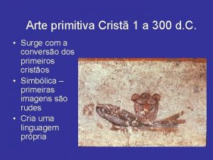 Arte primitiva Crist 1 a 300 d C