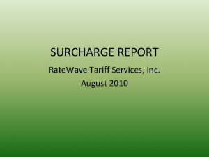 SURCHARGE REPORT Rate Wave Tariff Services Inc August