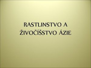 RASTLINSTVO A IVOSTVO ZIE vetky RASTLINN PSMA Polrne