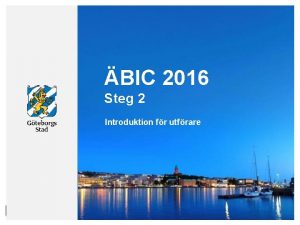 BIC 2016 Steg 2 Introduktion fr utfrare Vad