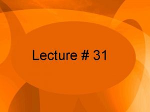 Lecture 31 2 Organizational design and technology Organizational