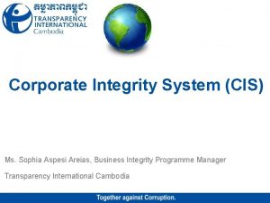 Corporate Integrity System CIS Ms Sophia Aspesi Areias