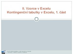 II Vzorce v Excelu Kontingenn tabulky v Excelu