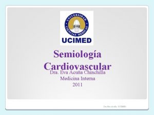 Semiologa Cardiovascular Dra Eva Acua Chinchilla Medicina Interna