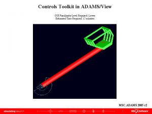 Controls Toolkit in ADAMSView GUI Familiarity Level Required