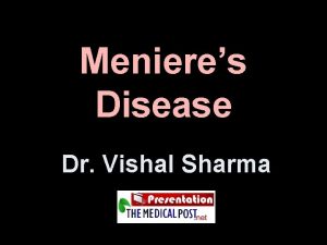 Menieres Disease Dr Vishal Sharma Introduction Described by