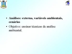 Anlises externa variveis ambientais cenrios Objetivo ensinar tcnicas