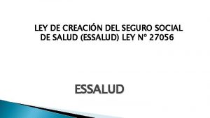 LEY DE CREACIN DEL SEGURO SOCIAL DE SALUD