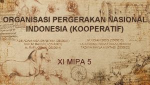 ORGANISASI PERGERAKAN NASIONAL INDONESIA KOOPERATIF ADE ADAM NISA