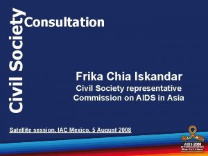 Civil Society Consultation Frika Chia Iskandar Civil Society