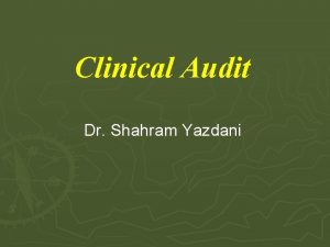 Clinical Audit Dr Shahram Yazdani Terminology Measurement Assessment