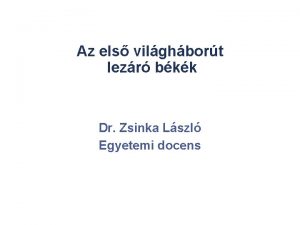 Az els vilghbort lezr bkk Dr Zsinka Lszl