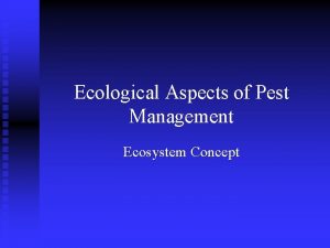 Ecological Aspects of Pest Management Ecosystem Concept Ecosystem