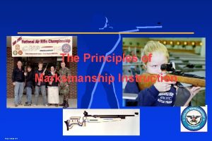 The Principles of Marksmanship Instruction PRESSH 794 PPT