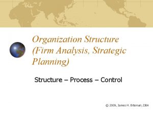 Organization Structure Firm Analysis Strategic Planning Structure Process