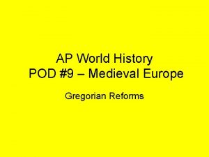 AP World History POD 9 Medieval Europe Gregorian