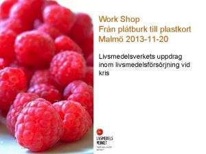 Work Shop Frn pltburk till plastkort Malm 2013