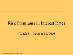 Risk Premiums in Interest Rates Week 8 October