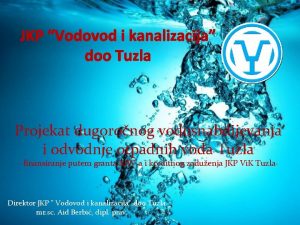 JKP Vodovod i kanalizacija doo Tuzla Projekat dugoronog
