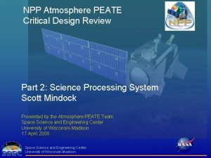 NPP Atmosphere PEATE Critical Design Review Part 2