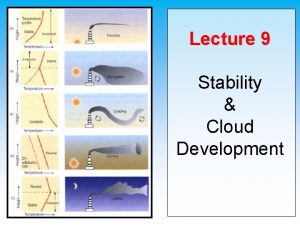 Lecture 9 Stability Cloud Development Processes that Lift