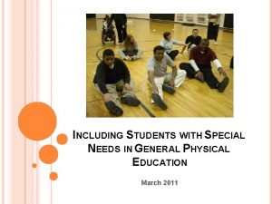 INCLUDING STUDENTS WITH SPECIAL NEEDS IN GENERAL PHYSICAL