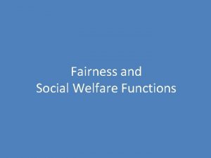 Fairness and Social Welfare Functions Deriving the Utility