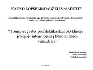 KAUNO LOPELISDARELIS SADUT Respublikins ikimokyklini staig darbuotoj asociacijos